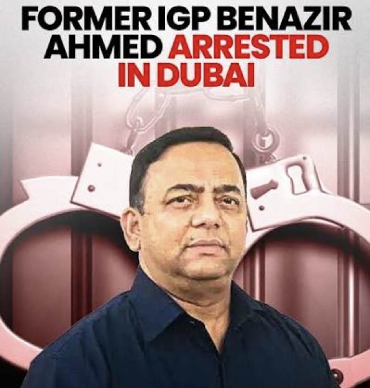 From Powerful Police Chief to International Fugitive: Former Bangladesh IGP Benazir Ahmed Arrested in Dubai